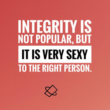 Newberry: Integrity is not popular, but it is very sexy to the right person.
